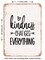 DECORATIVE METAL SIGN - Kindness Changes Everything - 2 - Vintage Rusty Look